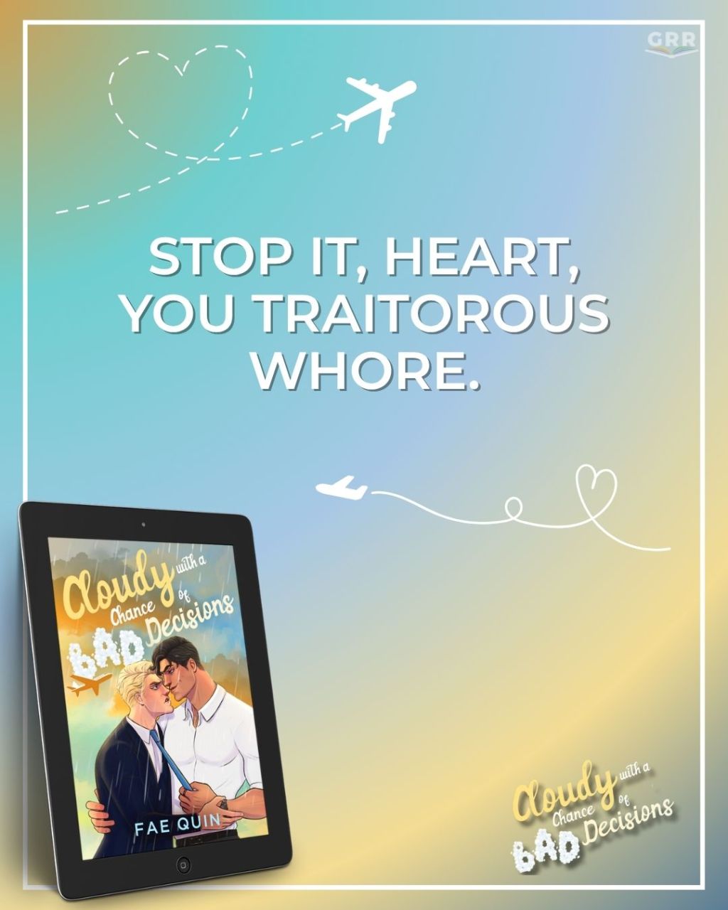 RELEASE TOUR – Cloudy With a Chance of Bad Decisions by Fae&nbsp;Quin